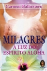 MILAGRES A LUZ DO ESPIRITO ALOHA