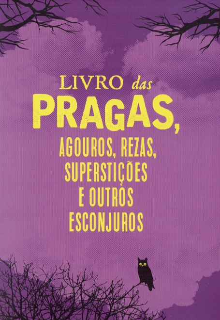 LIVRO DAS PRAGAS AGOUROS REZAS SUPERSTIÇÕES E OUTROS ESCONJUROS