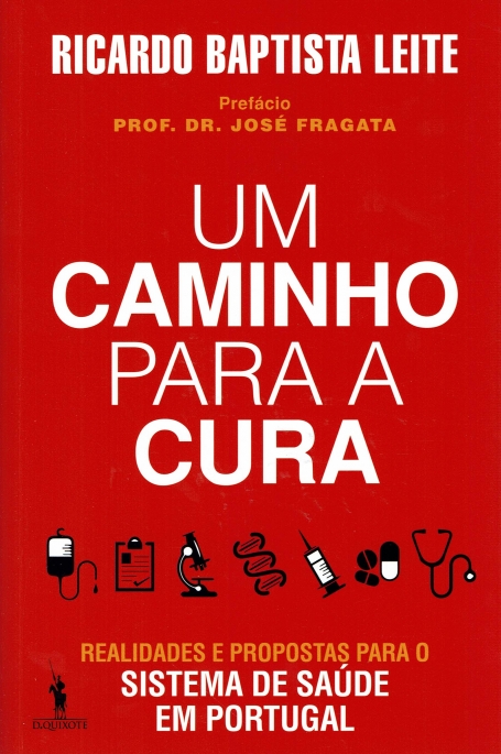 UM CAMINHO PARA A CURA- realidade e propostas para o sistema de saude em portugal