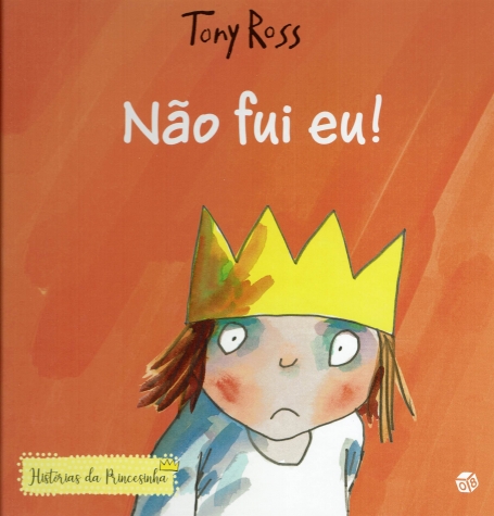 NÃO FUI EU! - HISTÓRIAS DA PRINCESINHA Nº 5