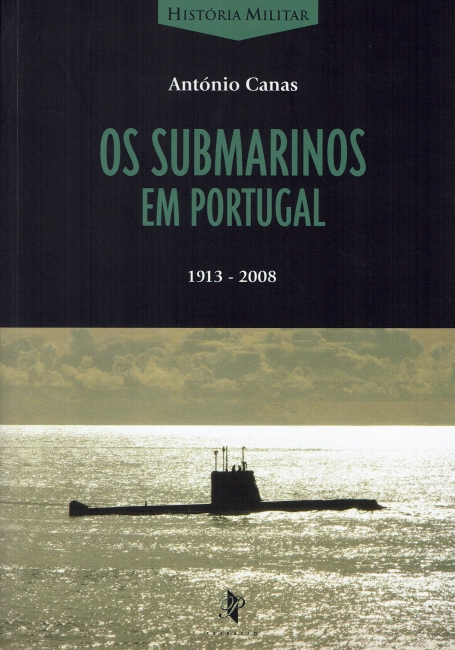 SUBMARINOS EM PORTUGAL 1913-2008