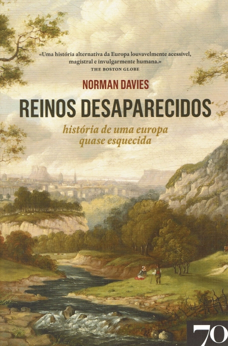 REINOS DESAPARECIDOS - HISTORIA DE UMA EUROPA QUASE ESQUECIDA
