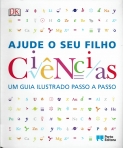 06372.10 - CIENCIAS - AJUDE O SEU FILHO - UM GUIA ILUSTRADO PASSO A PASSO