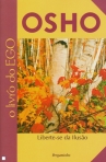 O LIVRO DO EGO LIBERTE-SE DA ILUSAO