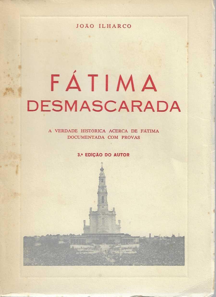 FÁTIMA DESMASCARADA - a verdade historica acerca de fatima documentos com provas 3ª edição (LIVRO USADO)