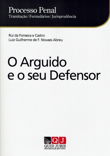 PROCESSO PENAL - O ARGUIDO E O SEU DEFENSOR