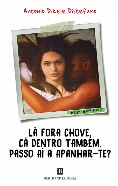 LÁ FORA CHOVE, CÁ DENTRO TAMBÉM. PASSO AÍ A APANHAR-TE?
