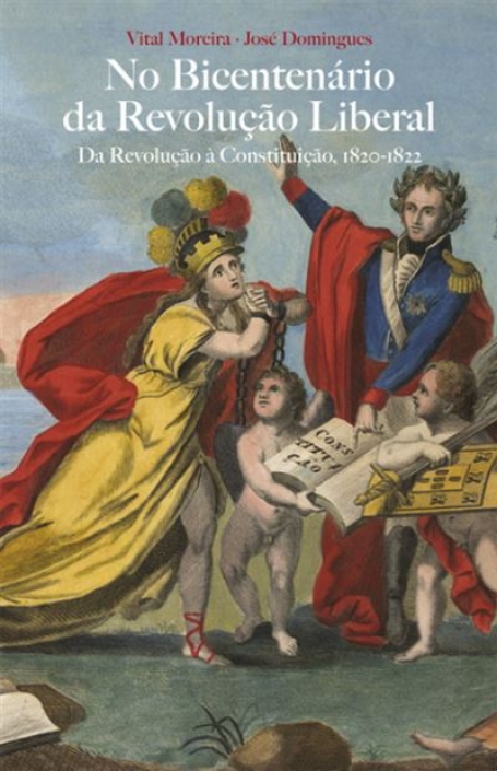 03286.10 - NO BICENTENÁRIO DA REVOLUÇÃO - DA REVOLUÇÃO Á CONSTITUIÇÃO, 1820-1822