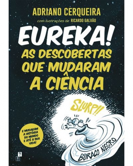 EUREKA! as descobertas que mudaram a ciência