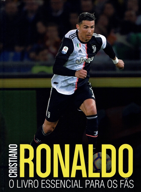 CRISTIANO RONALDO - O LIVRO ESSENCIAL PARA OS FÃS