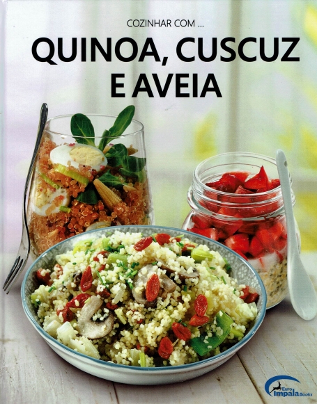 COZINHAR COM... QUINOA, CUSCUZ E AVEIA