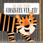 CONSEGUES VER-ME? TOCA SENTE E PROCURA - TIGRE E AMIGOS