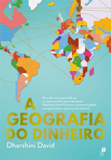 A GEOGRAFIA DO DINHEIRO