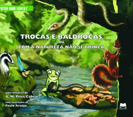 TROCAS E BALDROCAS OU COM A NATUREZA NAO SE BRINCA
