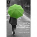 ACIMA DAS NOSSAS POSSIBILIDADES
