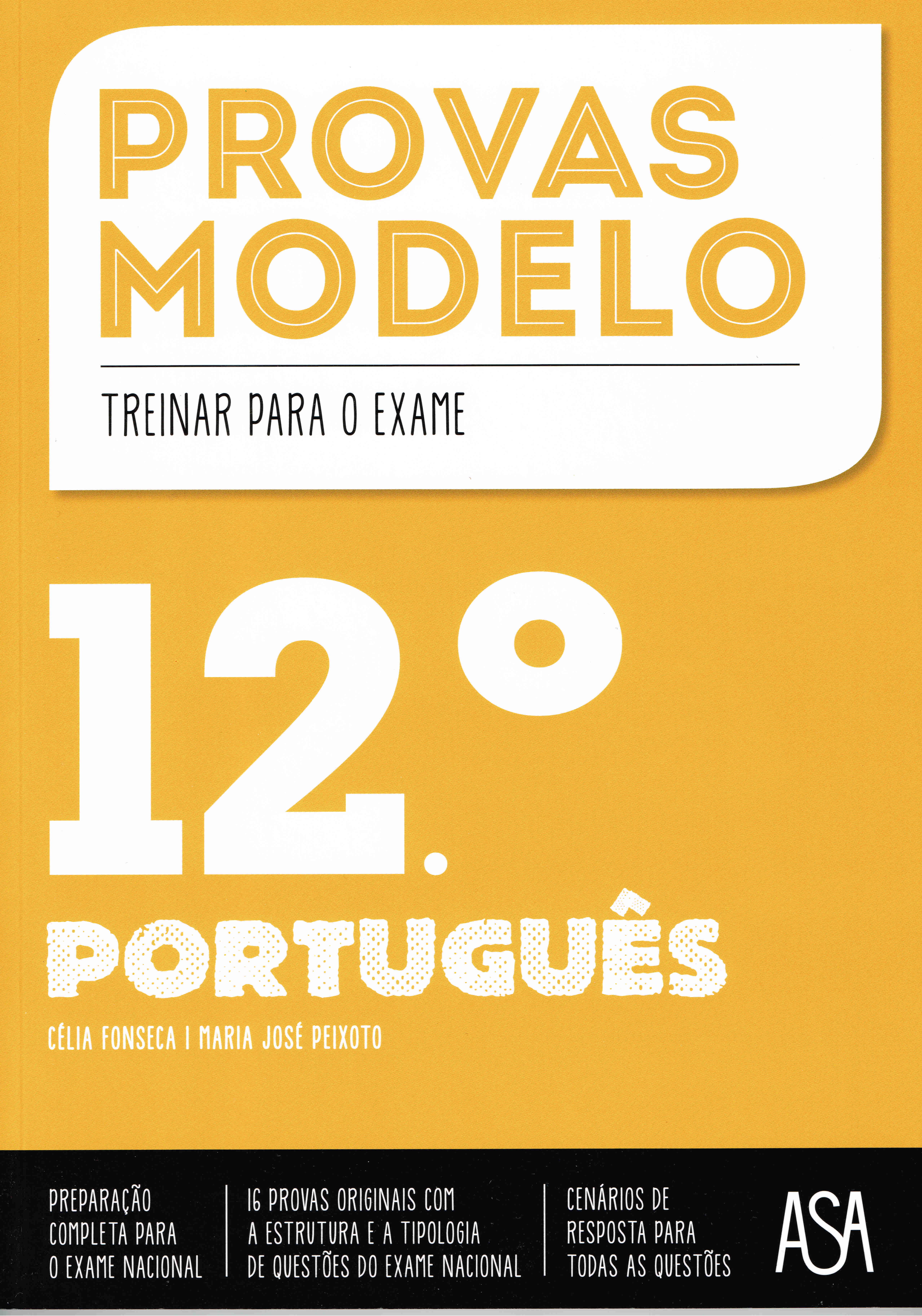 PROVAS MODELO - PORTUGUES 12 ANO - preparacao completa para o exame nacional - 16 provas originais - cenarios de resposta para todas as questoes