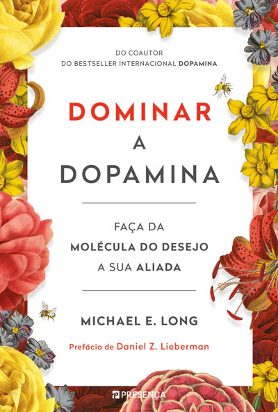 DOMINAR A DOPAMINA - Faça da molécula do desejo a sua aliada