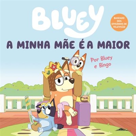 BLUEY A MINHA MÃE É A MAIOR