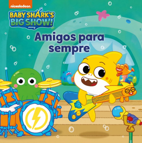 BABY SHARK BIG SHOW - AMIGOS PARA SEMPRE