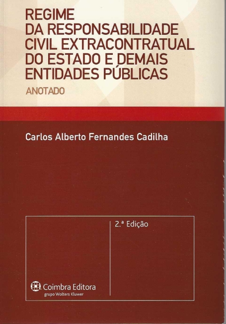 REGIME DA RESPONSABILIDADE CIVIL EXTRACONTRATUAL DO ESTADO E DEMAIS ENTIDADES PUBLICAS 2ª EDICAO - anotado