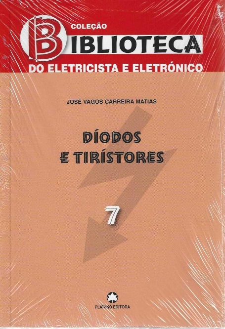 DIODOS E TIRISTORES - BIBLIOTECA DO ELETRICISTA E ELETRONICO 7