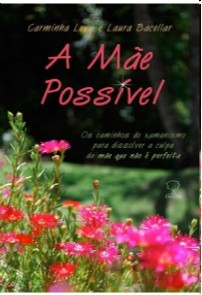 MAE POSSIVEL - os caminhos do xamanismo para dissolver a culpa da mae que nao e perfeita