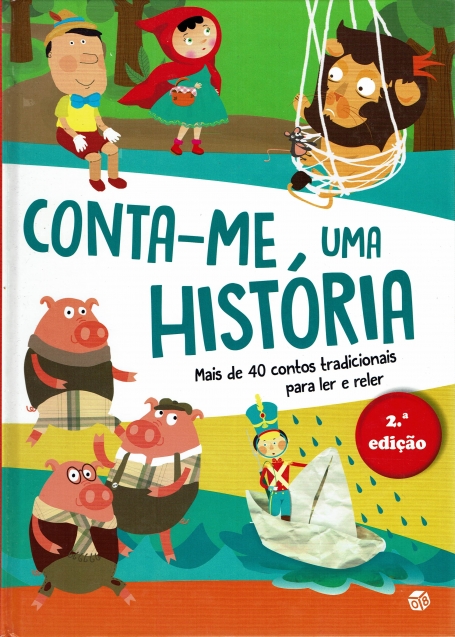 CONTA-ME UMA HISTORIA - MAIS DE 40 CONTOS TRADICIONAIS PARA LER E RELER