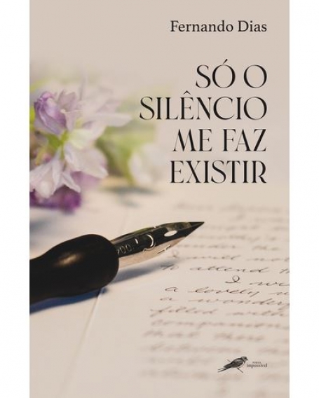 SÓ O SILÊNCIO ME FAZ EXISTIR