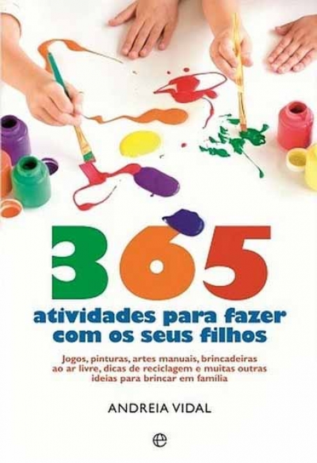 365 ATIVIDADES PARA FAZER COM OS SEUS FILHOS