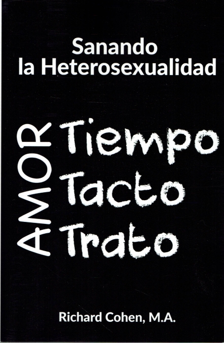 SANANDO LA HETEROSEXUALIDADE - AMOR TIEMPO TACTO TRATO