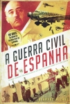 GUERRA CIVIL DE ESPANHA - uma obra fundamental para conhecer uma das mais crueis e sangrentas guerras da historia europeia