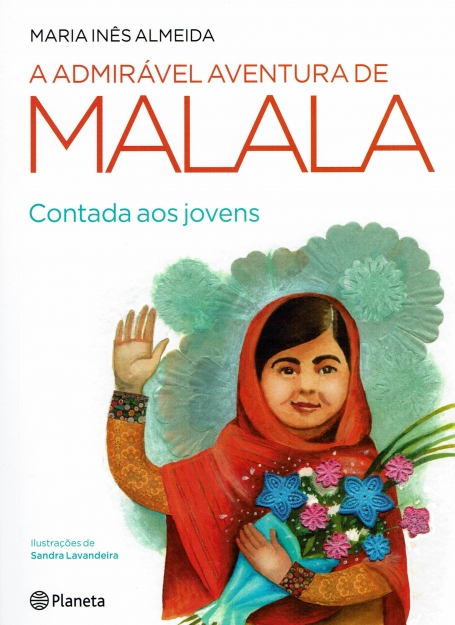 ADMIRAVEL AVENTURA DE MALALA CONTADA AOS JOVENS