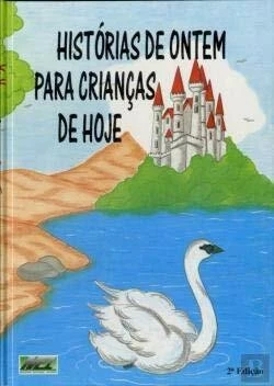 HISTORIAS DE ONTEM PARA CRIANCAS DE HOJE