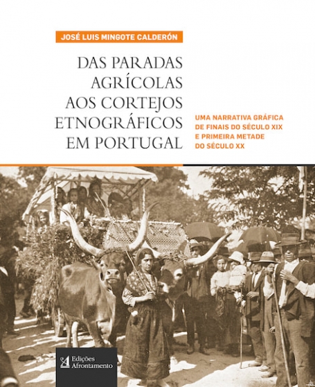 DAS PARADAS AGRÍCOLAS AOS CORTEJOS ETNOGRÁFICOS EM PORTUGAL