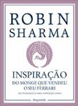 INSPIRACAO DO MONGE QUE VENDEU O SEU FERRARI - 365 pensamentos para inspiracao diaria