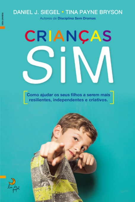CRIANÇAS SIM - como ajudar os seus filhos a serem mais resilientes, independentes e criativos