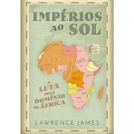 IMPERIO AO SOL - A LUTA PELO DOMINIO DE AFRICA