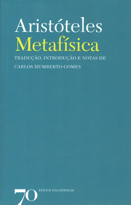 METAFISICA traduçao, introduçao e notas de carlos humberto gomes