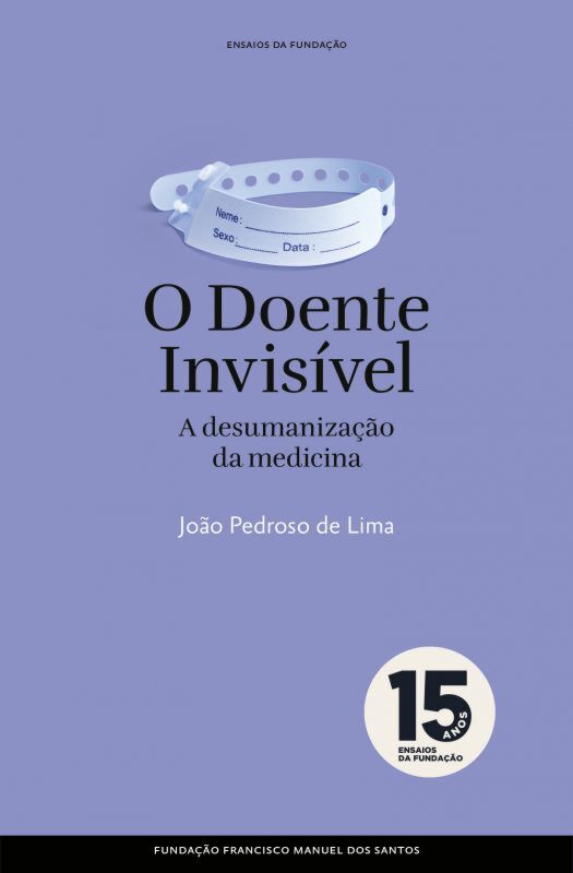 O DOENTE INVISÍVEL - A DESUMANIZAÇÃO DA MEDICINA