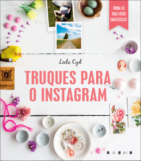 TRUQUES PARA O INSTAGRAM - TORNA AS TUAS FOTOS FANTASTICAS