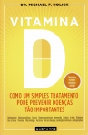 VITAMINA D - COMO UM SIMPLES TRATAMENTO PODE PREVENIR DOENCAS TAO IMPORTANTES