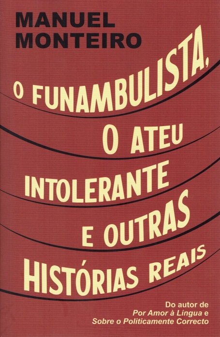 O FUNAMBULISTA, O ATEU INTOLERANTE E OUTRAS HISTORIAS