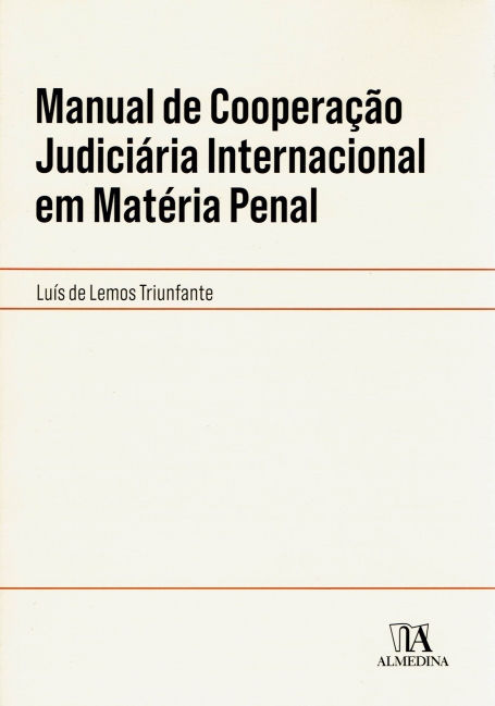 MANUAL DE COOPERACAO JUDICIARIA INTERNACIONAL EM MATERIA PENAL