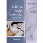 ESTETICA FACIAL ESSENCIAL - orientacoes para o profissional de estetica