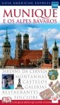 MUNIQUE E OS ALPES BAVAROS - GUIA AMERICAN EXPRESS