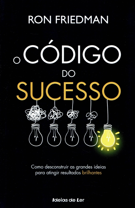 03475.10 - O CODIGO DO SUCESSO como desconstruir as grandes ideias para atingir resultados brilhantes