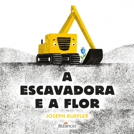 A Escavadora e a Flor