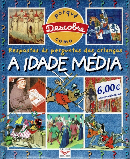 PORQUÊ? DESCOBRE COMO - A IDADE MÉDIA