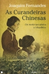 CURANDEIRAS CHINESAS - um motim que abalou a I republica
