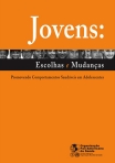 Jovens: Escolhas e Mudanças - Promovendo Comportamentos Saudáveis em Adolescentes - 1ª/-